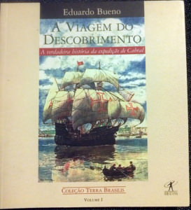 A viagem do descobrimento - Eduardo Bueno