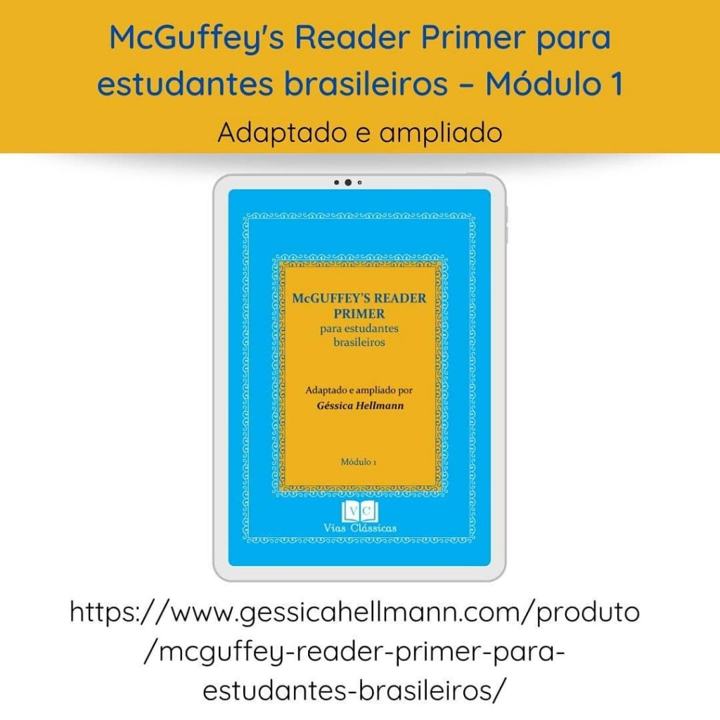 McGuffery's Reader Primer para estudantes brasileiros - Adaptado e Ampliado por Géssica Hellmann - Módulo 1
